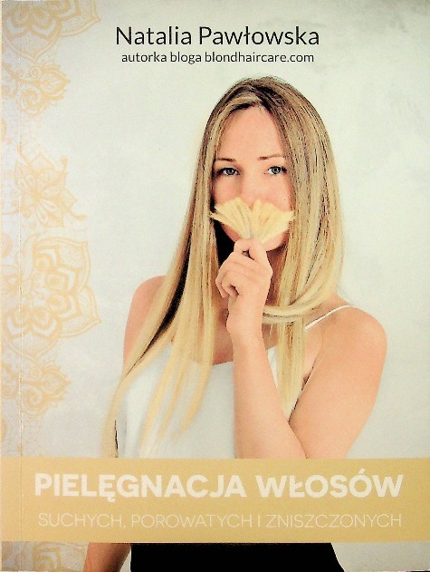 Pielęgnacja Włosów suchych porowatych i zniszczonych