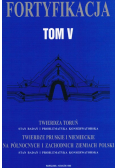 Fortyfikacja Tom V Twierdza Toruń