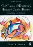 The Practice of Emotionally Focused Couple Therapy