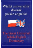 Wielki uniwersalny słownik angielsko - polski