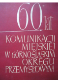 60 lat komunikacji miejskiej w Górnośląskim Okręgu Przemysłowym
