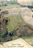 Gród nad Luzińską Strugą