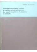 Przygotowanie dzieci w wieku przedszkolnym do nauki czytania i pisania w szkole