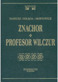 Znachor / Profesor Wilczur