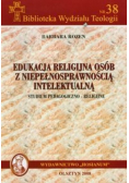 Edukacja religijna osób z niepełnosprawnością intelektualną Studium pedagogiczno religijne