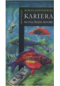 Kariera na trzy karpie morskie