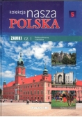 Kolekcja nasza Polska Tom 5 Zamki Część 1