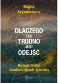 Dlaczego tak trudno jest odejść