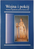 Wojna i pokój Wybrane zagadnienia prawno - historyczne