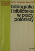 Bibliografia i biblioteka w pracy polonisty