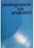 Posługiwanie się znakami