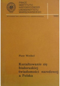Kształtowanie się białoruskiej świadomości narodowej a Polska