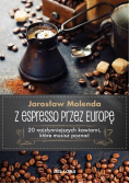 Z espresso przez Europę  20 najsłynniejszych kawiarni które musisz poznać