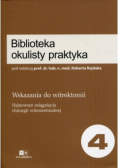 Biblioteka okulisty praktyka Tom 4 Wskazania do witrektomii