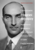 Przegrani zwycięzcy. Wspomnienia ambasadora Polski