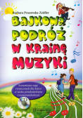 Bajkowa podróż w krainę muzyki z płytą CD