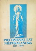 Pięćdziesiąt lat Niepokalanowa 1927 1977