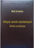 Odzysk metali szlachetnych wiedza praktyczna