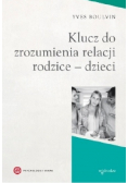 Klucz do zrozumienia relacji rodzice  dzieci