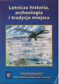 Lotnicza historia, archeologia i tradycja miejsca