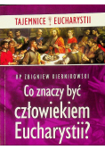 Co znaczy być człowiekiem Eucharystii?