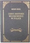 Zarys Historii Wojskowości w Polsce, Reprint z 1929r.
