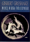 Wierzę w Boga Trójjedynego