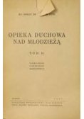 Opieka duchowa nad młodzieżą. Tom II, 1947 r.