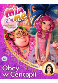 Mia i Ja Magiczna księga 13 Obcy w Centopii