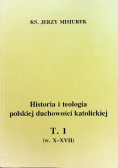 Historia i teologia polskiej duchowości katolickiej tom 1