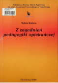 Z zagadnień pedagogiki opiekuńczej