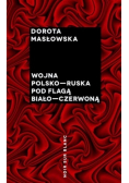 Wojna polsko ruska pod flagą biało czerwoną