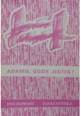 Adamie gdzie jesteś