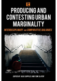 Producing and Contesting Urban Marginality