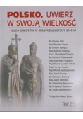 Polsko, uwierz w swoją wielkość