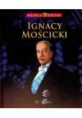 Władcy Polski Tom 56  Ignacy Mościcki