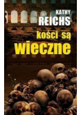Kości są wieczne