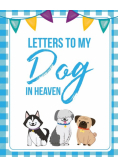 Letters To My Dog In Heaven