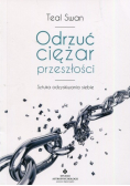Odrzuć ciężar przeszłości Sztuka odzyskiwania