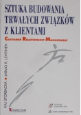 Sztuka budowania trwałych związków z klientami