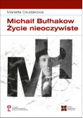Michaił Bułhakow. Zycie nieoczywiste