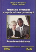 Komunikacja niewerbalna w negocjacjach międzynarodowych. Uwarunkowania kulturowe
