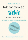 Jak odzyskać siebie i utracone więzi