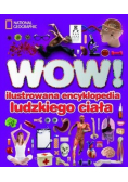 WOW ! Ilustrowana encyklopedia ludzkiego ciała