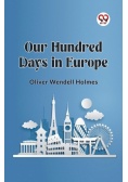 Our Hundred Days in Europe
