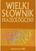 Wielki słownik frazeologiczny