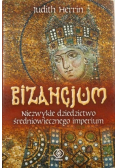 Bizancjum Niezwykłe dziedzictwo średniowiecznego imperium