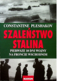 Szaleństwo Stalina Pierwsze 10 dni wojny na froncie wschodnim
