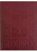 Dziesięciolecie polski odrodzonej  Księga pamiątkowa 1918 - 1928 1928 r.