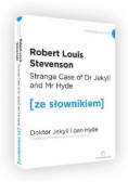 Strange Case of Dr Jekyll and Mr Hyde. Doktor Jekyll i Pan Hyde z podręcznym słownikiem angielsko-polskim